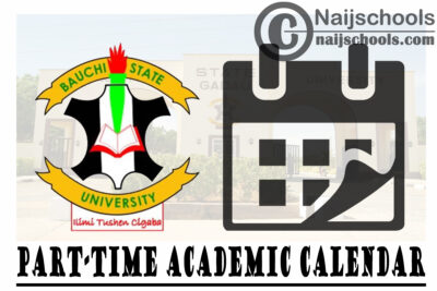 Bauchi State University (BASUG) Part-Time Academic Calendar for 2018/2019 & 2019/2020 Academic Sessions | CHECK NOW