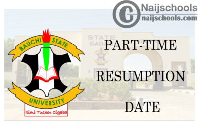 Bauchi State University (BASUG) Part-Time Resumption Date for Second Semester 2018/2019 Academic Session | CHECK NOW