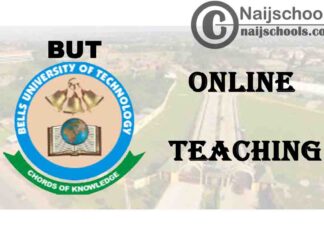 Bells University of Technology (BUT) Commences Online Teaching | CHECK NOW