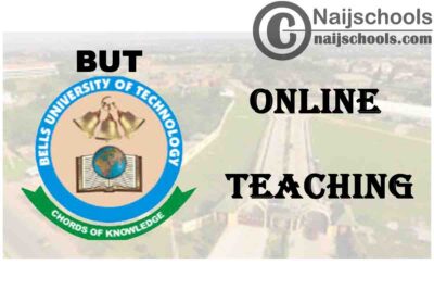 Bells University of Technology (BUT) Commences Online Teaching | CHECK NOW