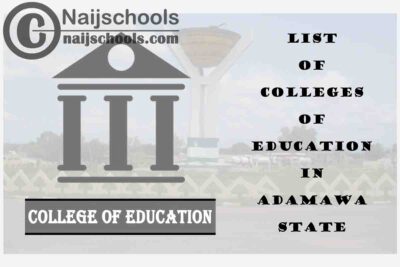 Full List of Accredited Federal & State Colleges of Education in Adamawa State Nigeria