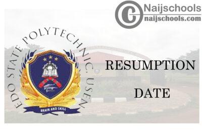Edo State Polytechnic January 2021 Resumption Date for Continuation of Academic Activities | CHECK NOW