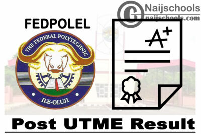 Federal Polytechnic Ile-Oluji (FEDPOLEL) Post UTME Result for 2020/2021 Academic Session | CHECK NOW