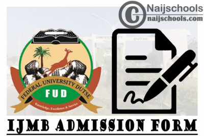 Federal University Dutse (FUD) IJMB Admission Form for 2021/2022 Academic Session | APPLY NOW