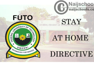 Federal University of Technology (FUTO) Approves Stay at Home Directive for Staff on CONTISS 11 & Below | CHECK NOW