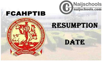 Federal College of Animal and Production Technology Ibadan (FCAHPTIB) Resumption Date for Continuation of 2019/2020 Academic Session | CHECK NOW