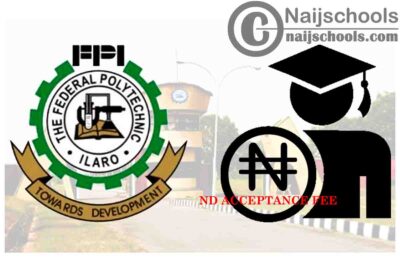 Federal Polytechnic Ilaro (ILAROPOLY) ND Full-Time Acceptance Fee Amount & Payment Procedure for 2020/2021 Academic Session | CHECK NOW