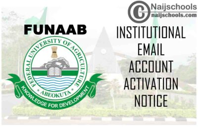 Federal University of Agriculture Abeokuta (FUNNAB) Institutional Email Account Activation Notice to Students | CHECK NOW