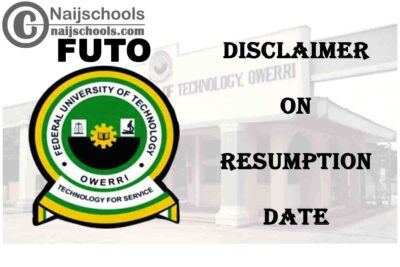 Federal University of Technology Owerri (FUTO) Disclaimer on Resumption Date of Academic Activities for 2019/2020 Academic Session | CHECK NOW