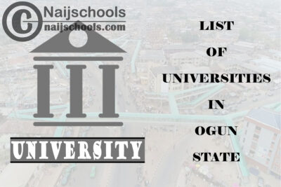 Full List of Federal, State & Private Universities in Ogun State Nigeria