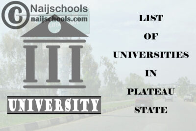 Full List of Federal, State & Private Universities in Plateau State Nigeria