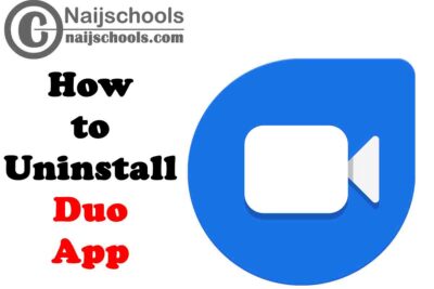 Complete Guide on How to Uninstall Duo App on Android | CHECK NOW