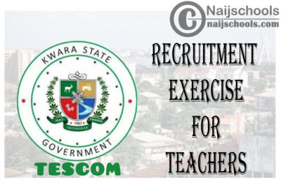 Kwara State Teaching Service Commssion (TESCOM) Recruitment Exercise for Teachers | APPLY NOW