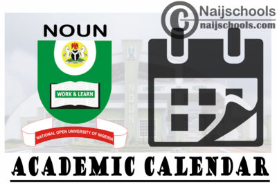 National Open University of Nigeria (NOUN) Academic Calendar for 2020/2021 Academic Session | CHECK NOW