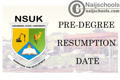 Nasarawa State University Keffi (NSUK) IJMB & Pre-Degree/Remedial Resumption Date & Registration Details | CHECK NOW
