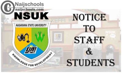 Nasarawa State University Keffi (NSUK) Notice to Staff & Students | CHECK NOW