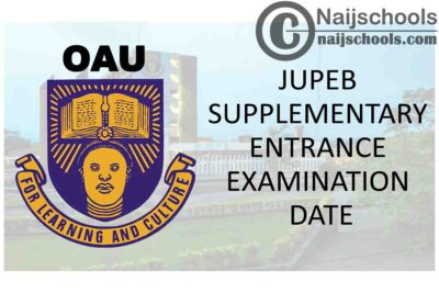 Obafemi Awolowo University (OAU) JUPEB Supplementary Entrance Examination Date for 2020/2021 Academic Session | APPLY NOW