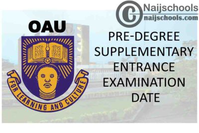 Obafemi Awolowo University (OAU) Pre-Degree Supplementary Entrance Examination Date for 2020/2021 Academic Session | CHECK NOW