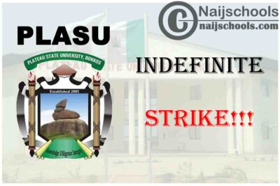 Plateau State University (PLASU) Embarks on an Indefinite Strike | CHECK NOW