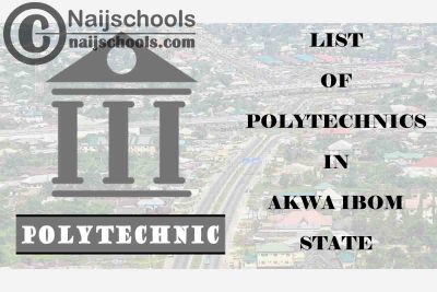 Full List of Accredited Federal & State Polytechnics in Akwa Ibom State Nigeria