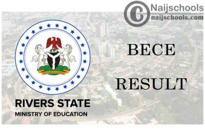 Rivers State Ministry of Education Releases the 2020 Basic Education Certificate Examination (BECE) Result | CHECK NOW