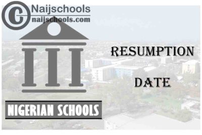 Which School Resumption Date is Today or Tomorrow in Nigeria? Nigerian Schools 2021 Resumption Date