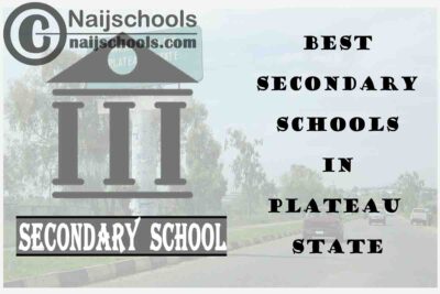 14 of the Best Secondary Schools to Attend in Plateau State Nigeria | No. 7’s the Best