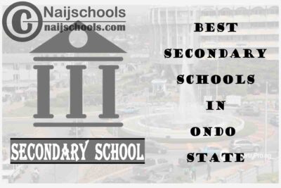 15 of the Best Secondary Schools to Attend in Ondo State Nigeria | No. 7’s the Best