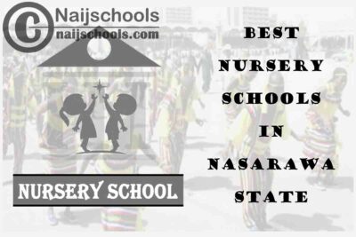 11 of the Best Nursery Schools in Nasarawa State Nigeria | No. 6’s the Best