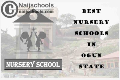 11 of the Best Nursery Schools in Ogun State Nigeria | No. 8’s the Best