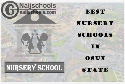 11 of the Best Nursery Schools in Osun State Nigeria | No. 6’s the Best