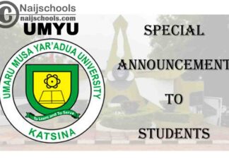 Umaru Musa Yar’Adua University (UMYU) 2021 Special Announcement to Postgraduate & Undergraduate Students | CHECK NOW
