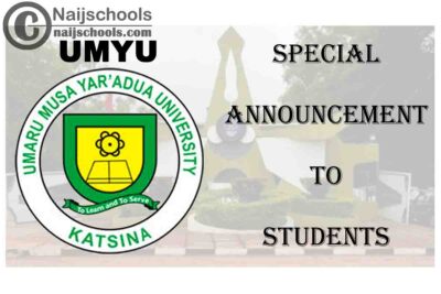 Umaru Musa Yar’Adua University (UMYU) 2021 Special Announcement to Postgraduate & Undergraduate Students | CHECK NOW