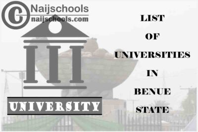 Full List of Federal, State & Private Universities in Benue State Nigeria