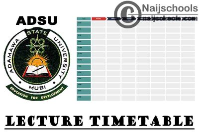 Adamawa State University (ADSU) Mubi First Semester Lecture Timetable for 2020/2021 Academic Session | CHECK NOW