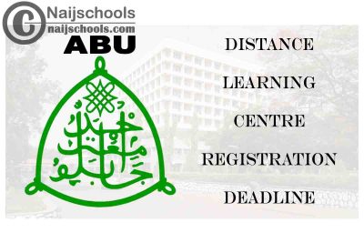 Ahmadu Bello University (ABU) 2020/2021 Distance Learning Centre Batch A Course Registration Deadline | CHECK NOW
