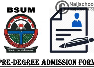 Benue State University Makurdi (BSUM) Pre-Degree Admission Form for 2020/2021 Academic Session | CHECK NOW