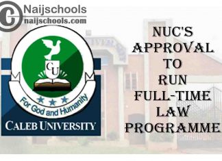 Caleb University Receives NUC's Approval to Run Full-Time Law Programme | CHECK NOW
