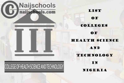 Full List of NBTE Accredited Colleges of Health Science and Technology in Nigeria