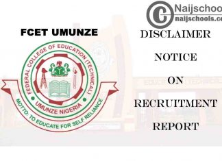 Federal College of Education Technical (FCET) Umunze Disclaimer Notice on Recruitment Report | CHECK NOW