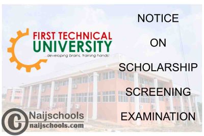 First Technical University (Tech-U) Ibadan Notice on Scholarship Screening Examination | CHECK NOW