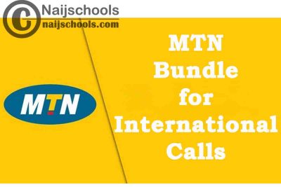 MTN Cheapest Tariff Plan & Bundle for Making International Phone Calls in Nigeria