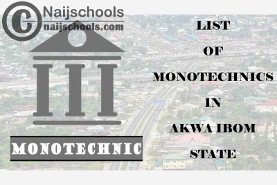 Full List of Accredited Monotechincs in Akwa Ibom State Nigeria