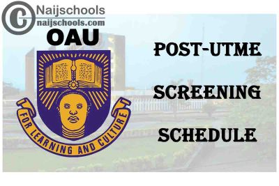 Obafemi Awolowo University (OAU) Post-UTME Screening Exercise Schedule for 2020/2201 Academic Session | CHECK NOW