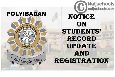 POLYIBADAN Notice on Students' Record Update and Registration for Second Semester 2019/2020 Academic Session | CHECK NOW