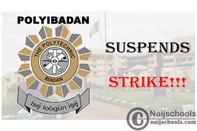 The Polytechnic Ibadan (POLYIBADAN) Suspends their 2021 Industrial Strike Action | CHECK NOW