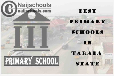 11 of the Best Primary Schools to Attend in Taraba State Nigeria | No. 10’s Top-Notch