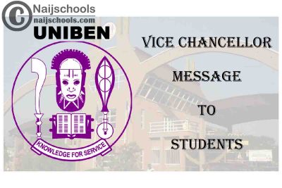 University of Benin (UNIBEN) Vice-Chancellor's Message of Hope and Goodwill to all Students and Parents | CHECK NOW