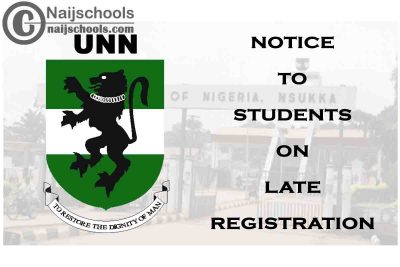 University of Nigeria Nsukka (UNN) Notice to Students on Late Registration for 2019/2020 Academic Session | CHECK NOW