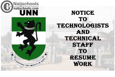 UNN Notice to Technologists and Technical Staff to Resume Work Amidst the 2021 NASU/SSANU Strike | CHECK NOW